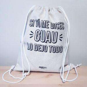 Mochila Si tú me dices guau