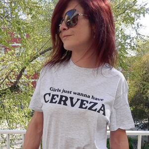 Camiseta Girls just wanna have cerveza