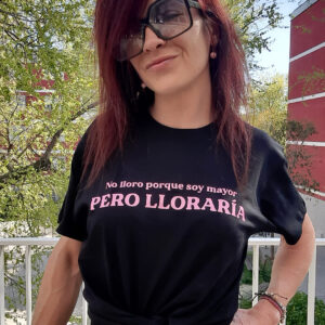 Camiseta no lloro porque soy mayor pero lloraría color negro