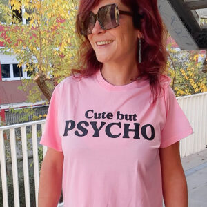 Camiseta Cute but psycho